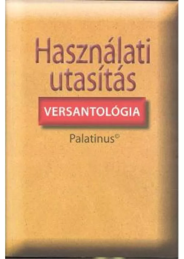 Antológia - HASZNÁLATI UTSÍTÁS /VERSANTOLÓGIA