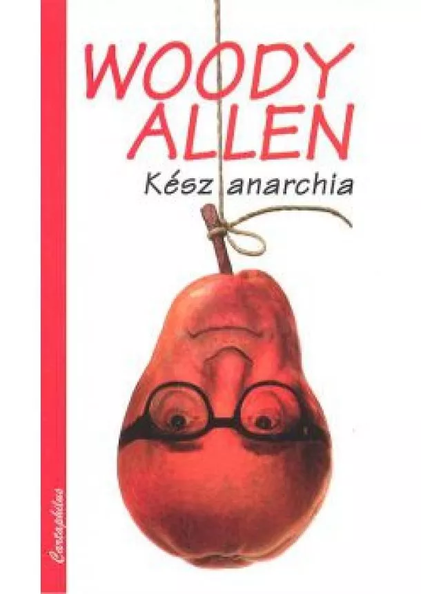 WOODY ALLEN - KÉSZ ANARCHIA