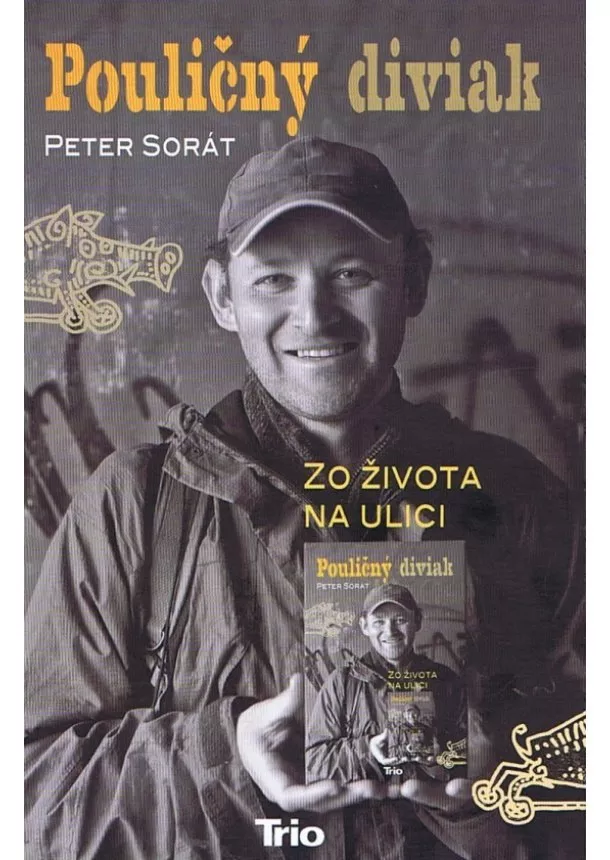 Peter Sorát - Pouličný diviak - Zo života na ulici