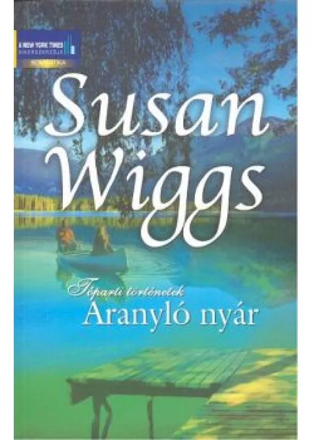 Susan Wiggs - ARANYLÓ NYÁR /TÓPARTI TÖRTÉNETEK