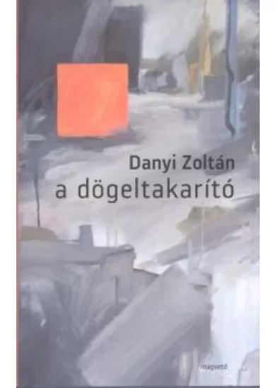 A DÖGELTAKARÍTÓ