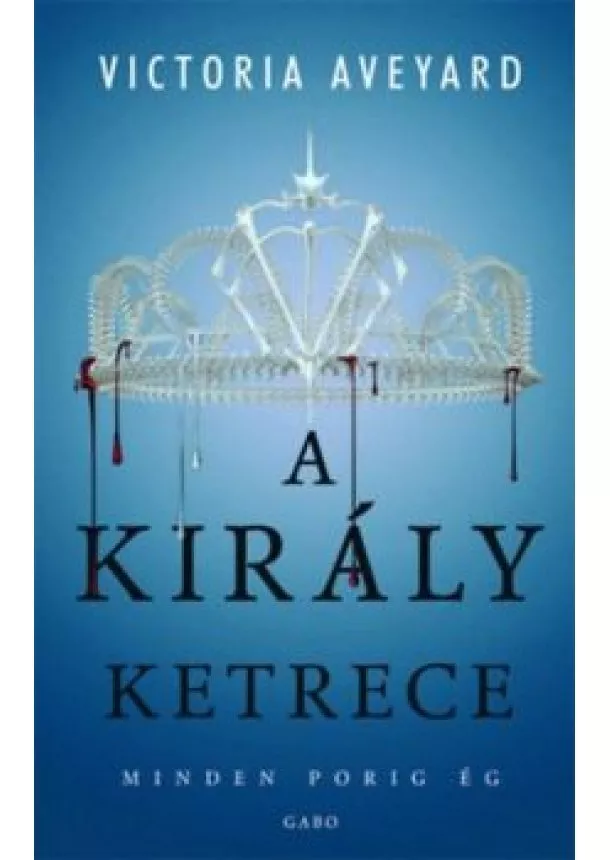 Victoria Aveyard - A király ketrece - Vörös királynő sorozat 3.