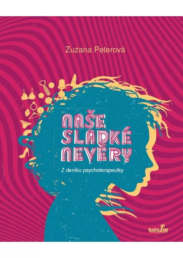 Zuzana Peterová - Naše sladké nevěry - Z deníku psychotera