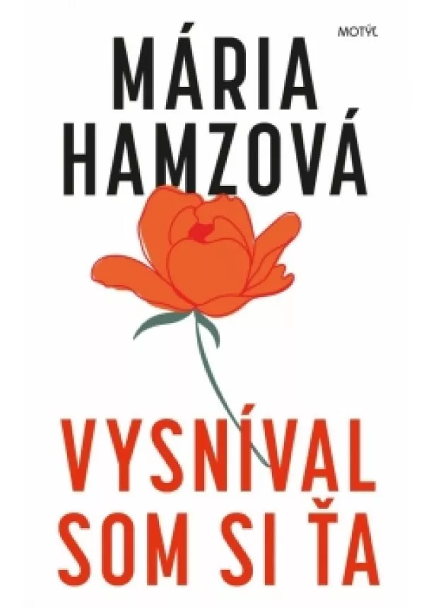 Mária Hamzová - Vysníval som si ťa