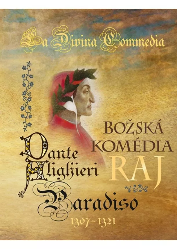 Dante Alighieri - Božská komédia - Raj/La Divina Commedia - Paradiso