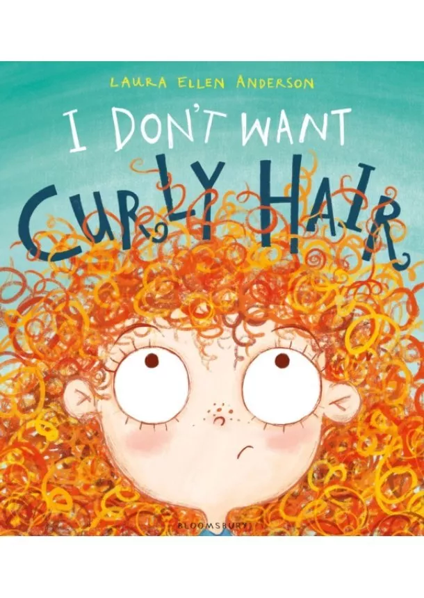 Laura Ellen Anderson - I Dont Want Curly Hair!