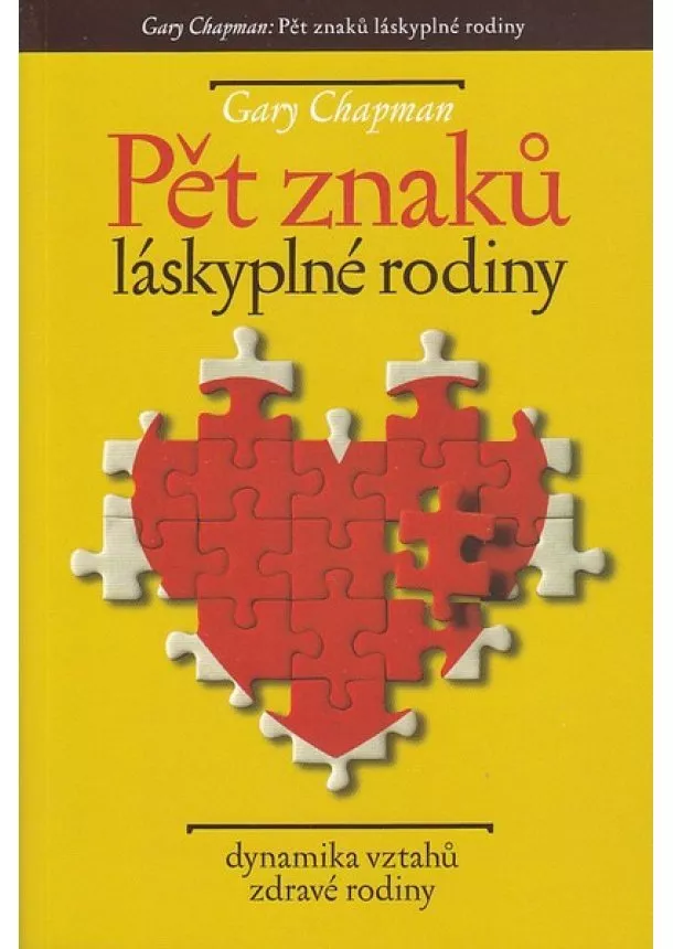 Gary Chapman  - Pět znaků láskyplné rodiny - Dynamika vztahu zdravé rodiny