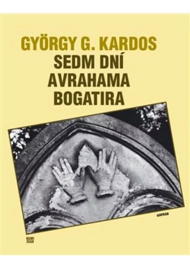 György G. Kardos - Sedm dní Avrahama Bogatira