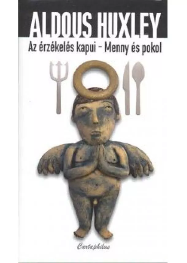 ALDOUS HUXLEY - AZ ÉRZÉKELÉS KAPUI - MENNY ÉS POKOL