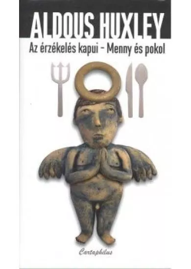 AZ ÉRZÉKELÉS KAPUI - MENNY ÉS POKOL