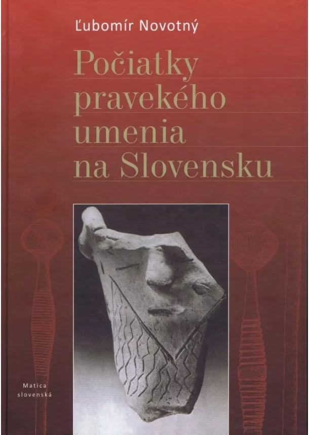 Ľubomír Novotný  - Počiatky pravekého umenia na Slovensku