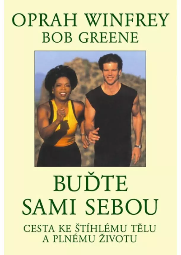 Oprah Winfrey, Bob Greene - Buďte sami sebou - Cesta ke štíhlému tělu a plnému životu