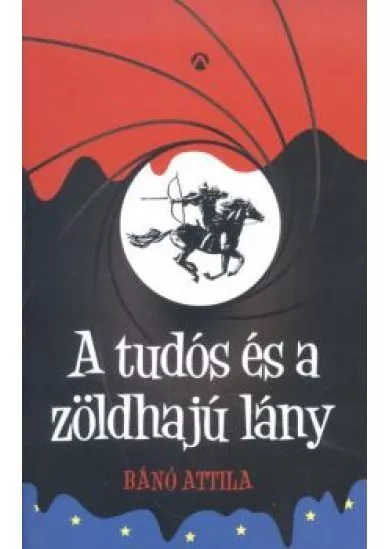 A TUDÓS ÉS A ZÖLDHAJÚ LÁNY