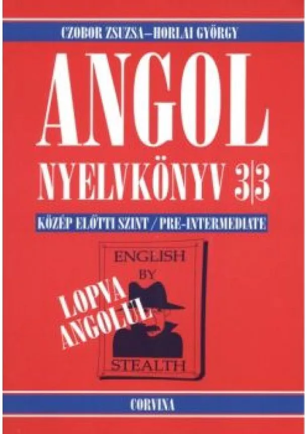 CZOBOR ZSUZSA - HORLAI GYÖRGY - ANGOL NYELVKÖNYV 3/3 LOPVA ANGOLUL