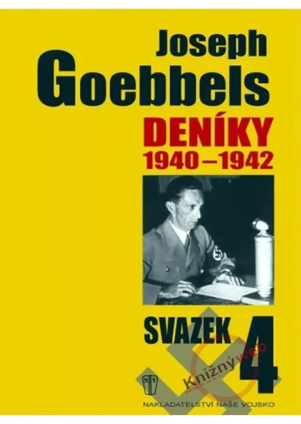 Joseph Goebbels - Deníky 1940-1942 - svazek 4