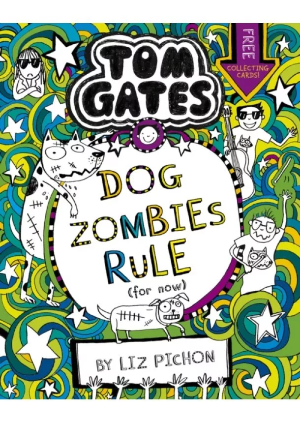 Liz Pichon - Tom Gates 11: DogZombies Rule (For now...)