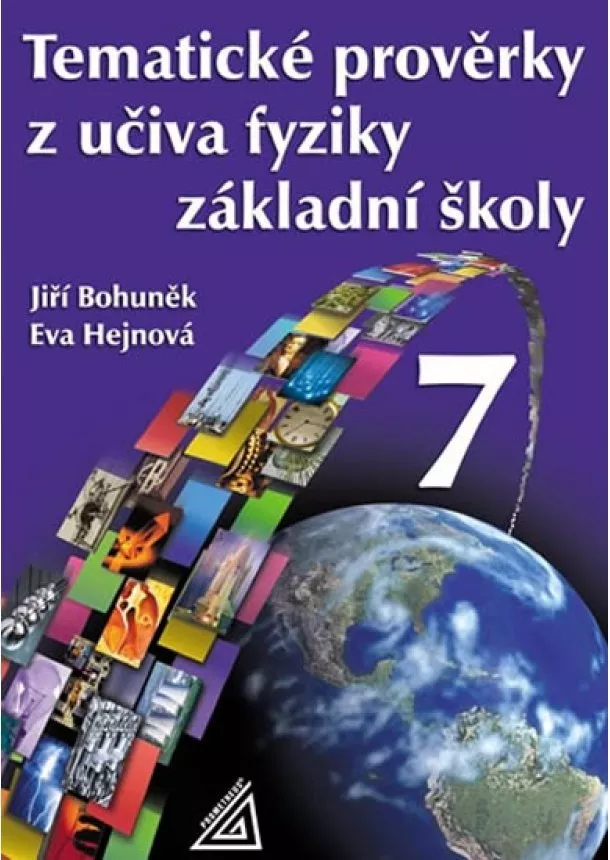 Jiří Bohuněk, Hejnová Eva - Tematické prověrky z učiva fyziky pro 7. ročník ZŠ