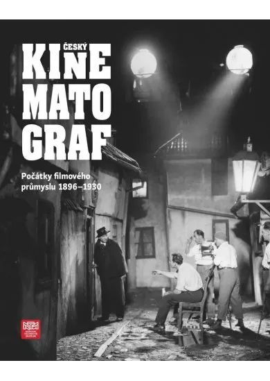 Český kinematograf. Počátky filmového průmyslu (1896-1930)