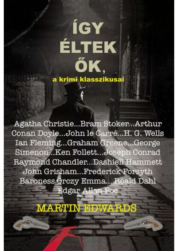 Martin Edwards - Így éltek ők - a krimi klasszikusai