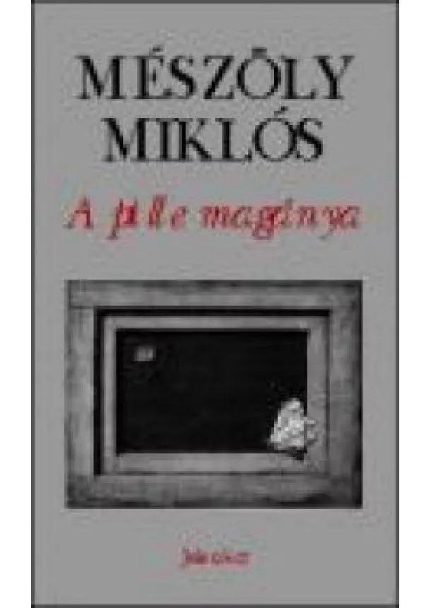 MÉSZÖLY MIKLÓS - A PILLE MAGÁNYA