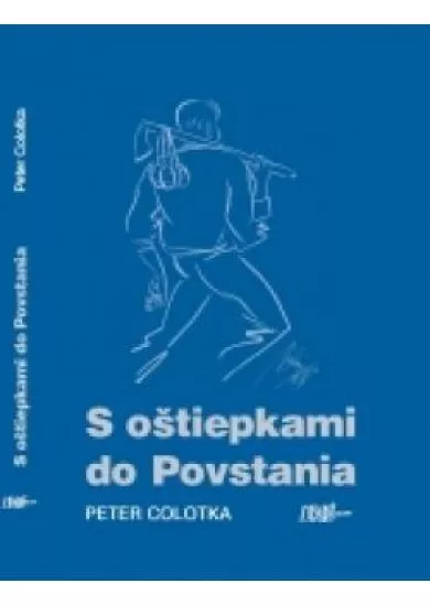 S oštiepkami do Povstania