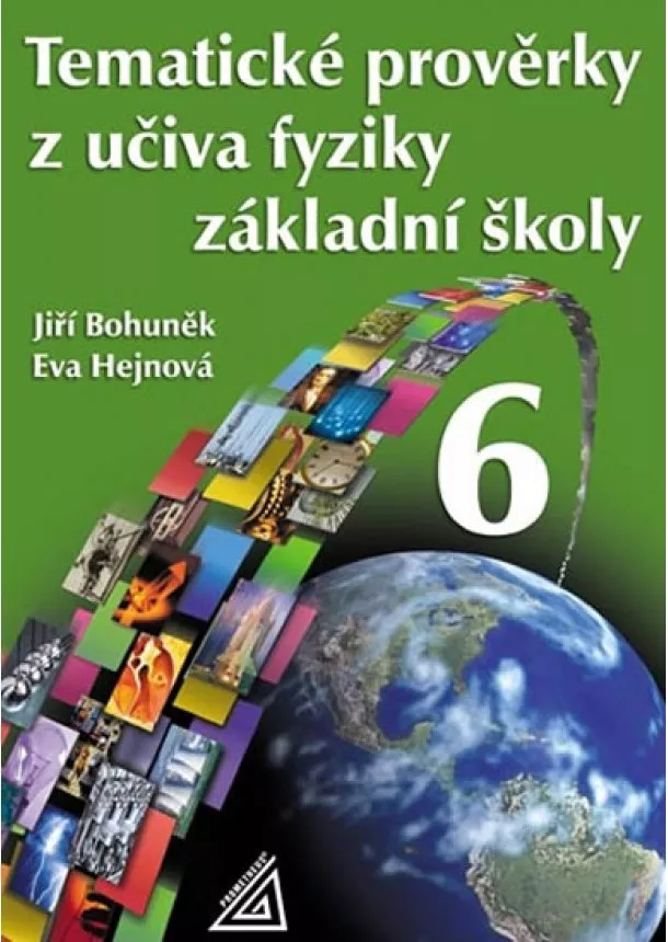 Jiří Bohuněk, Hejnová Eva - Tematické prověrky z učiva fyziky pro 6. ročník ZŠ