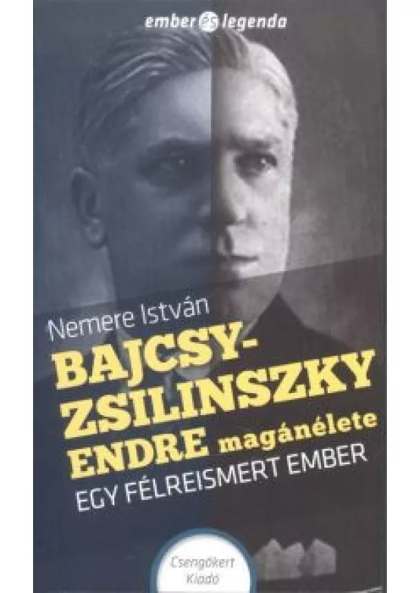 Nemere István - Bajcsy-Zsilinszky Endre magánélete - Egy félreismert ember /Ember és legenda