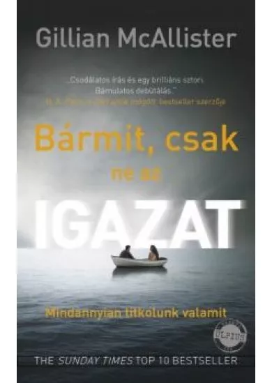 BÁRMIT, CSAK NE AZ IGAZAT