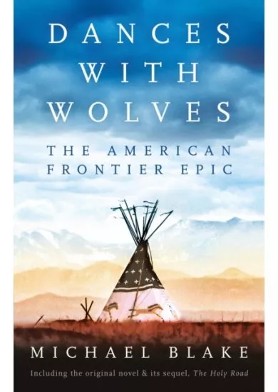 Dances with Wolves: The American Frontier Epic including The Holy Road