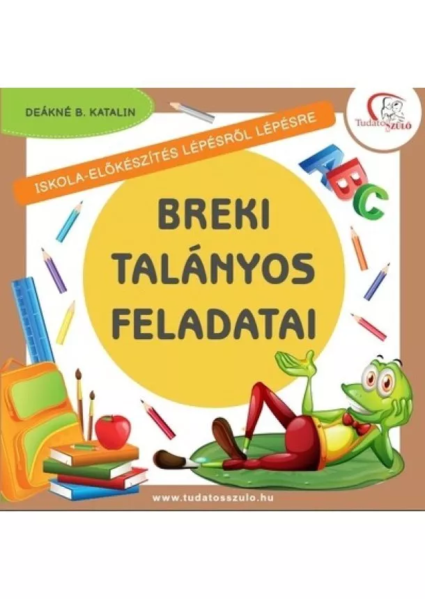 Deákné B. Katalin - Breki talányos feladatai - Iskola-előkészítés lépésről lépésre