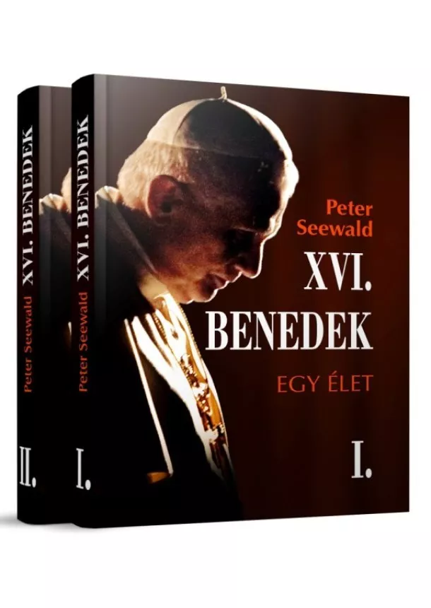 Peter Seewald - XVI. Benedek I-II. - Egy élet