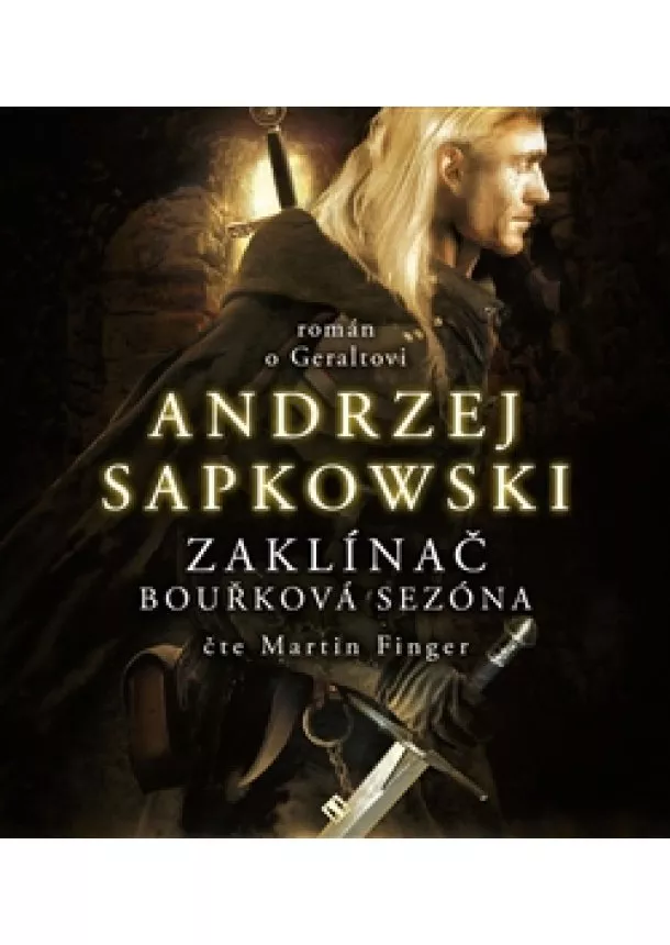 Andrzej Sapkowski - Zaklínač - Bouřková sezóna (1xaudio na cd - mp3) - román o Geraltovi