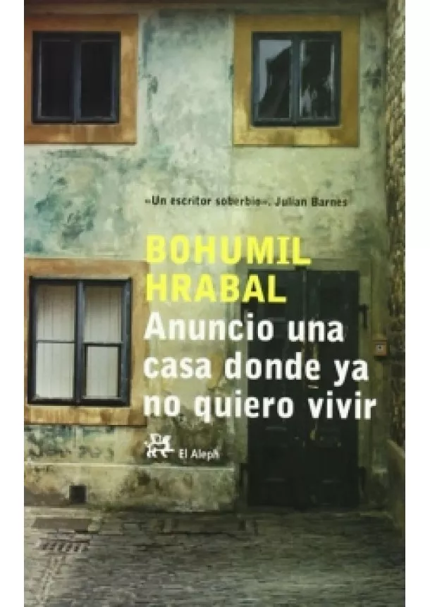 Bohumil Hrabal - Anuncio una casa donde ya no quiero vivir