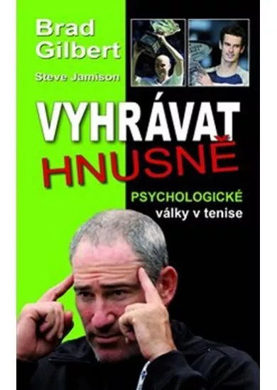 Vyhrávat hnusně - Psychologické války v tenise