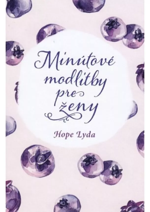 Hope Lyda - Minútové modlitby pre ženy