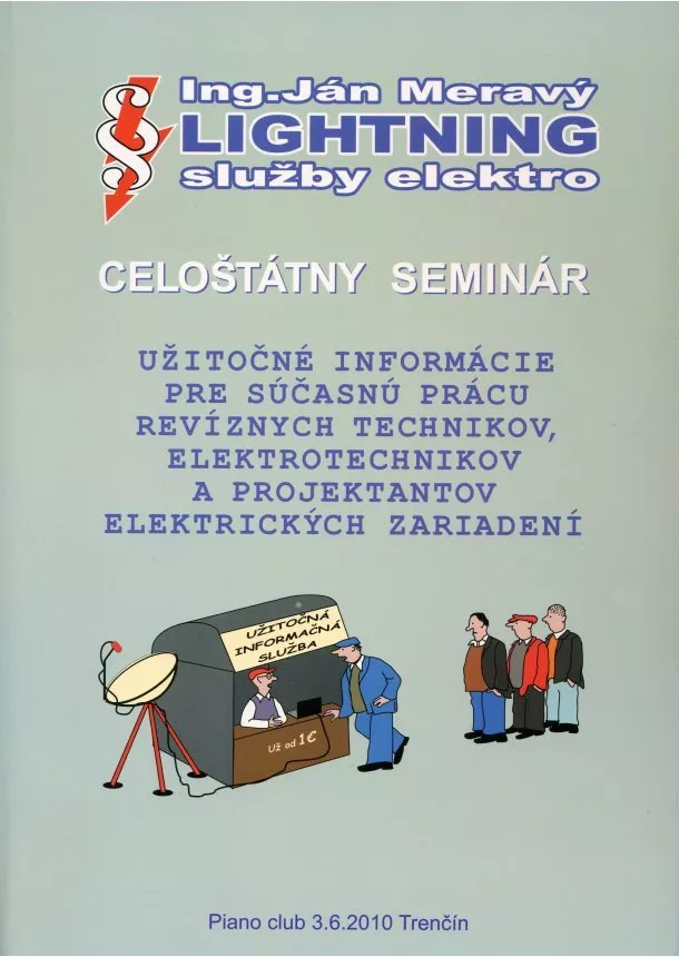 Jan Meravý a kolektív - Celoštátny seminár 2010 - užitočné info. pre súčasnú prácu revíznych technikov, elektrotechnikov a ...