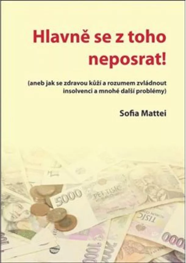 Sofia Mattei - Hlavně se z toho neposrat!