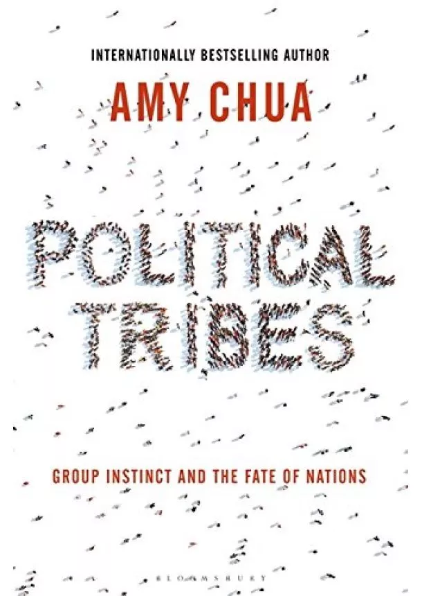 Amy Chua - Political Tribes