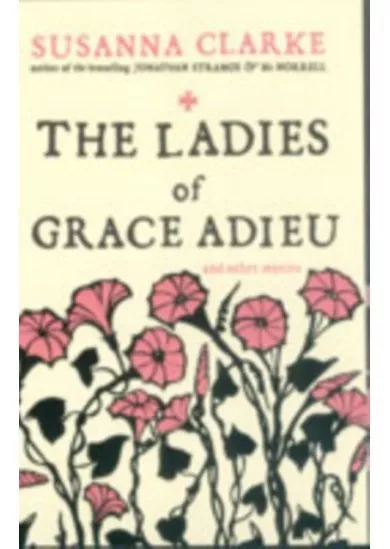 The Ladies of Grace Adieu : and Other Stories