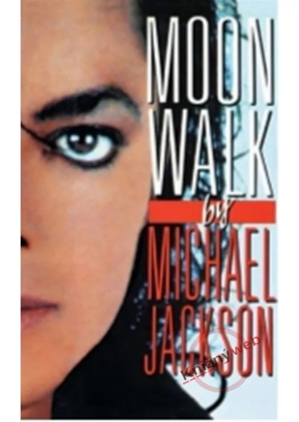 Michael Jackson - Moonwalk - Jediná autobiografie Michaela Jacksona