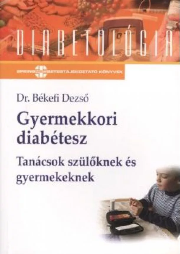 Dr. Békefi Dezső - Gyermekkori diabétesz /Diabetológia