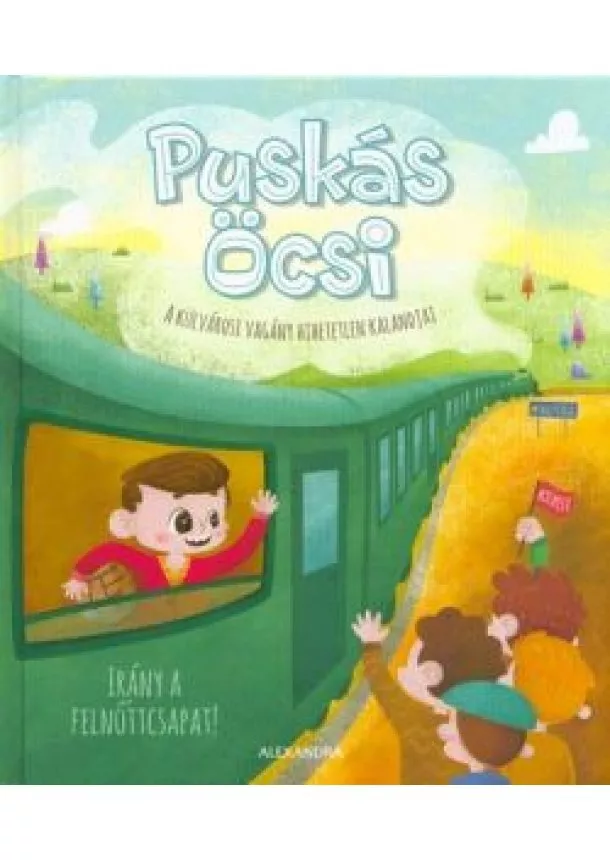 Kemény Kristóf - Puskás Öcsi - Irány a felnőttcsapat! /A külvárosi vagány hihetetlen kalandjai