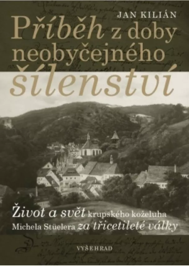 Jan Kilián - Příběh z doby neobyčejného šílenství