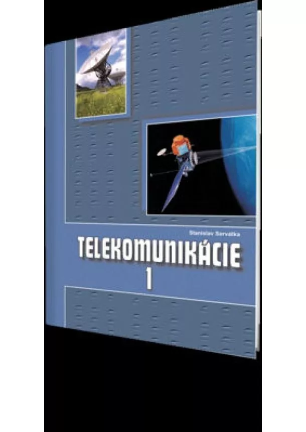 Stanislav Servátka - Telekomunikácie pre 3 roč. SPŠ 1 časť ŠO technológia