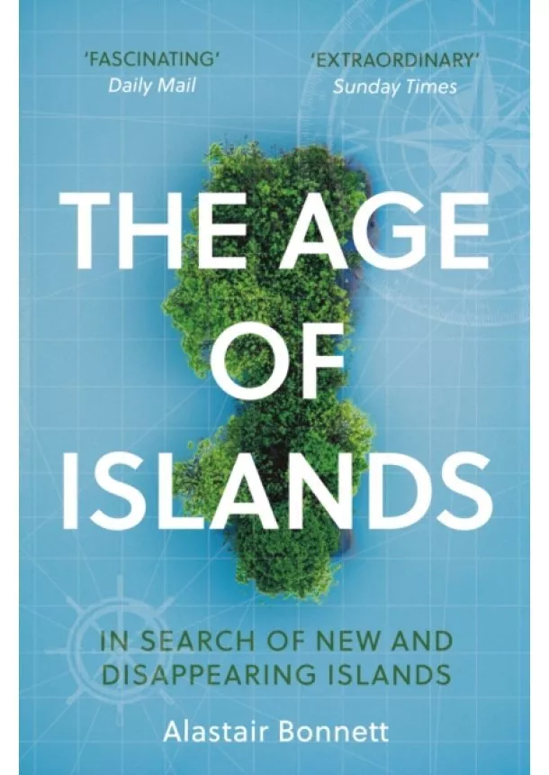 Alastair Bonnett - The Age of Islands