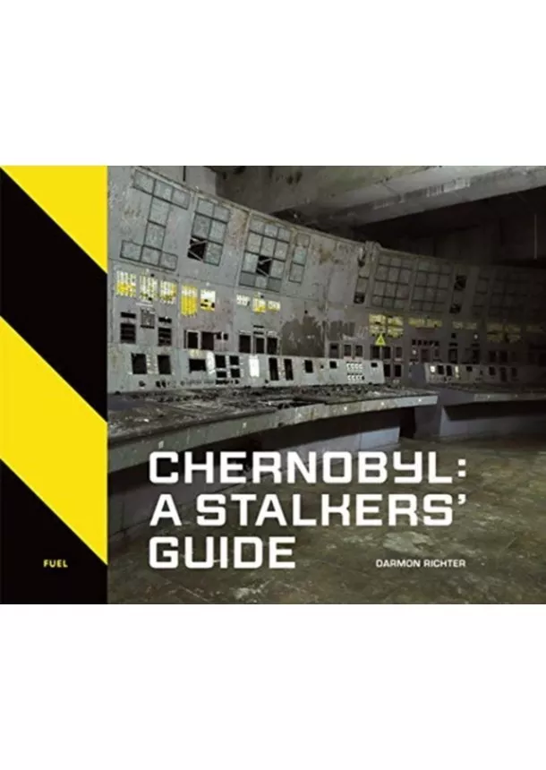 Darmon Richter,  FUEL - Chernobyl: A Stalkers’ Guide