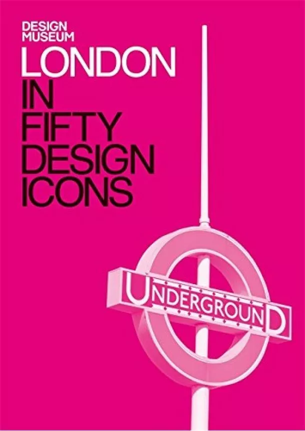 Deyan Sudjic - London in Fifty Design Icons