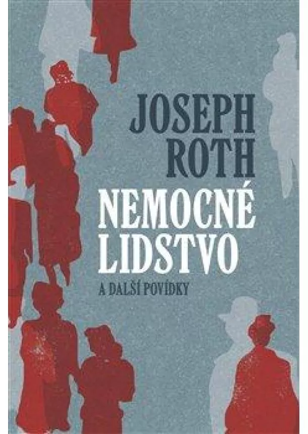 Joseph Roth - Nemocné lidstvo a další povídky