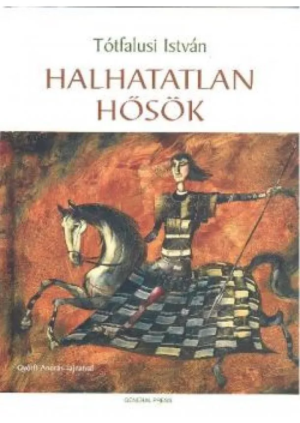 TÓTFALUSI ISTVÁN - HALHATATLAN HŐSÖK