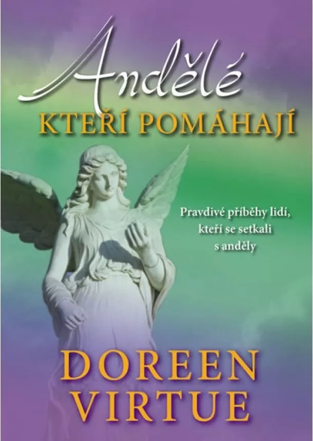 Doreen Virtue - Andělé, kteří pomáhají